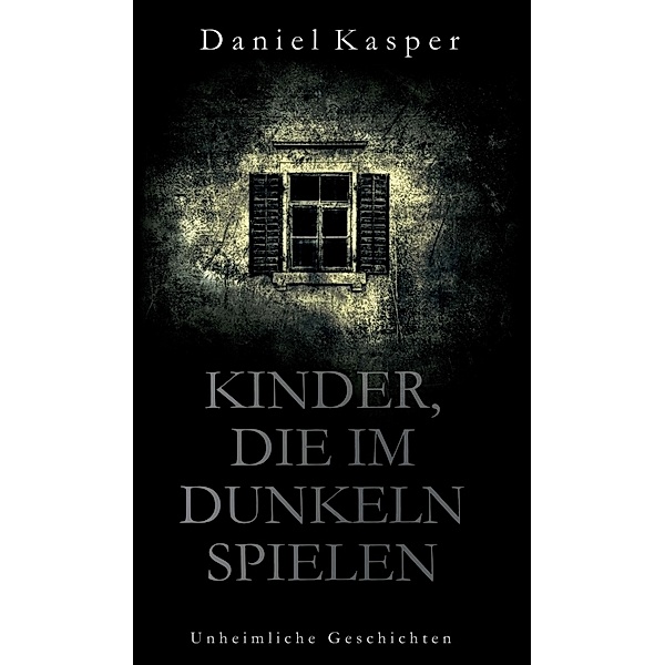 Kinder, die im Dunkeln spielen, Daniel Kasper