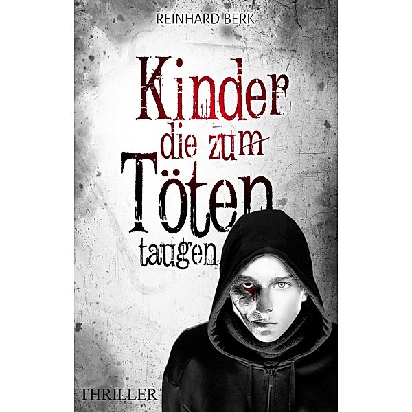 Kinder, die zum Töten taugen, Reinhard Berk