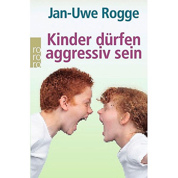 Kinder dürfen aggressiv sein, Jan-Uwe Rogge