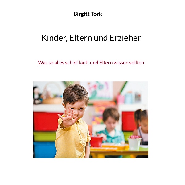 Kinder, Eltern und Erzieher, Birgitt Tork
