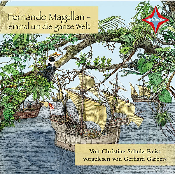 Kinder entdecken berühmte Leute - Fernando Magellan einmal um die ganze Welt,1 Audio-CD, Christine Schulz-Reiss