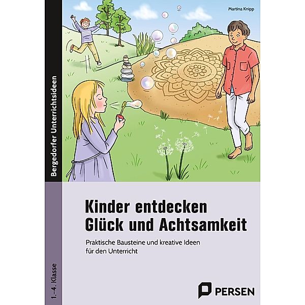 Kinder entdecken Glück und Achtsamkeit, Martina Knipp