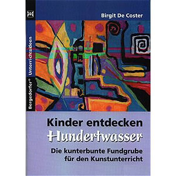 Kinder entdecken Hundertwasser, Birgit de Coster