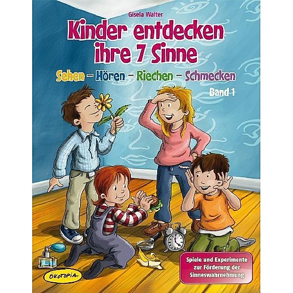 Kinder entdecken ihre 7 Sinne.Bd.1, Gisela Walter