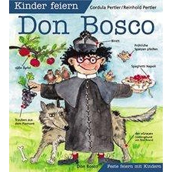 Kinder feiern Don Bosco, Cordula Pertler, Reinhold Pertler