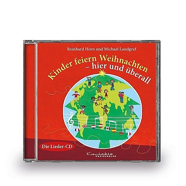 Kinder feiern Weihnachten - hier und überall,1 Audio-CD, Reinhard Horn, Michael Landgraf