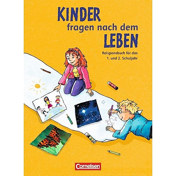 Kinder fragen nach dem Leben, Neuausgabe: Kinder fragen nach dem Leben - Evangelische Religion - Ausgabe 2006 - 1./2. Schuljahr, Miriam Wegener-Kämper, Ingrid Wiedenroth-Gabler, Annette Drews