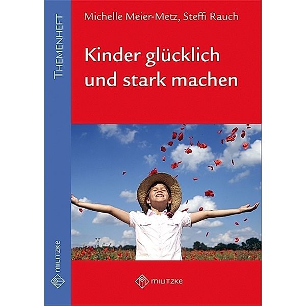 Kinder glücklich und stark machen, Michelle Meier-Metz, Steffi Rauch