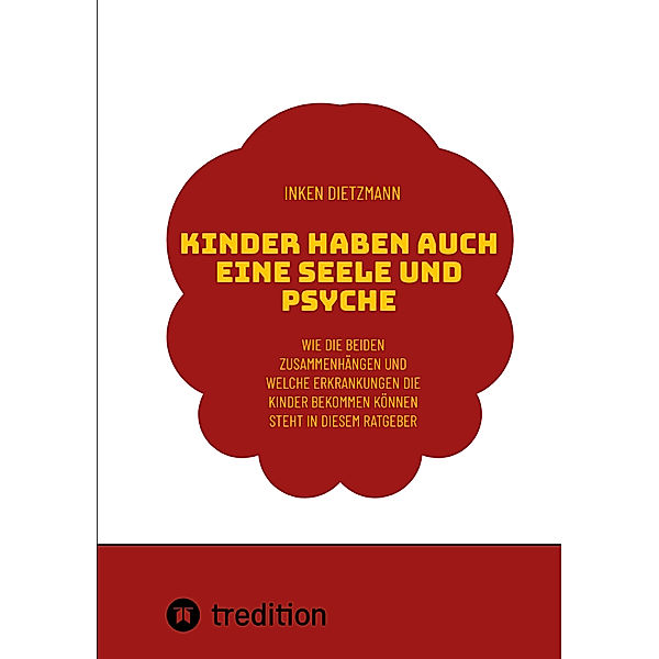 Kinder haben auch eine Seele und Psyche, inken dietzmann