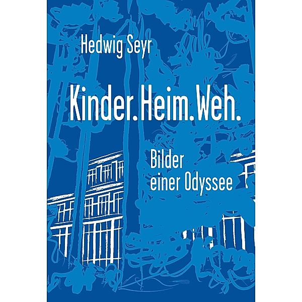 Kinder.Heim.Weh., Hedwig Seyr