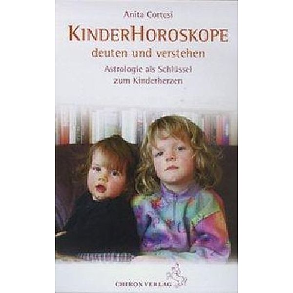 Kinder-Horoskope deuten und verstehen, Anita Cortesi