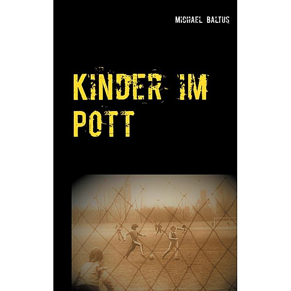 Kinder im Pott, Michael Baltus