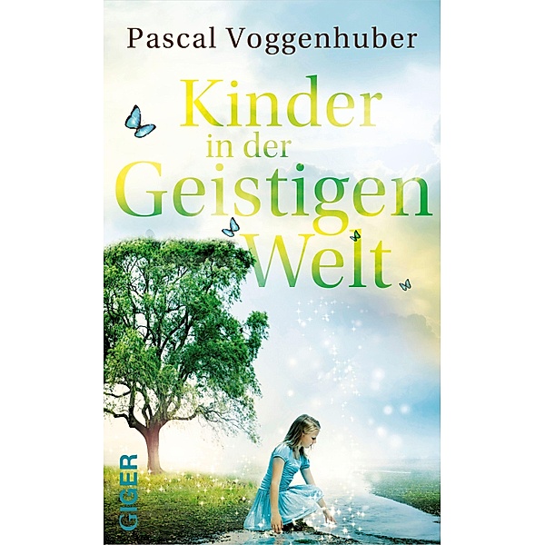 Kinder in der geistigen Welt, Pascal Voggenhuber