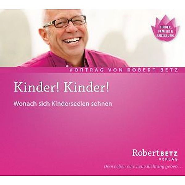 Kinder! Kinder!,Audio-CD, Robert Betz