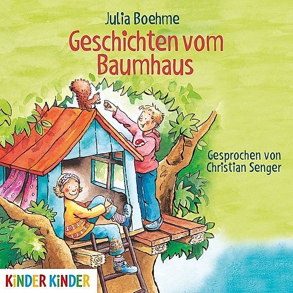 Kinder Kinder - Geschichten vom Baumhaus,Audio-CD, Julia Boehme