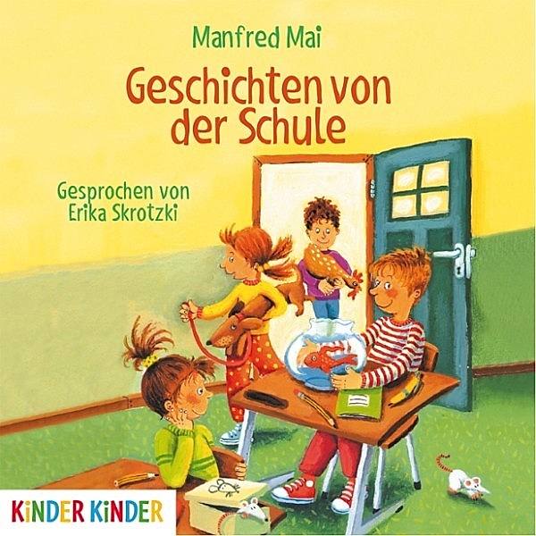 Kinder Kinder - Geschichten von der Schule, Manfred Mai