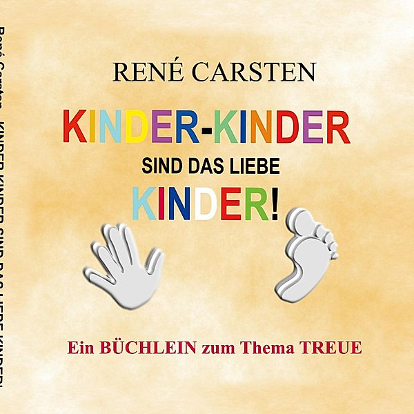 Kinder- Kinder sind das liebe Kinder!, René Carsten