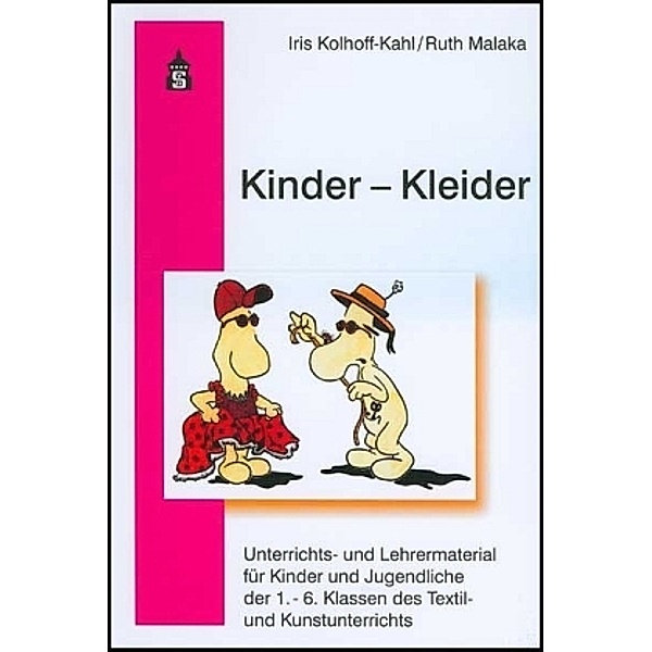 Kinder - Kleider, Iris Kolhoff-Kahl, Ruth Malaka