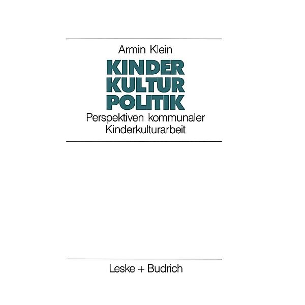 Kinder. Kultur. Politik / Studien zur Jugendforschung Bd.12