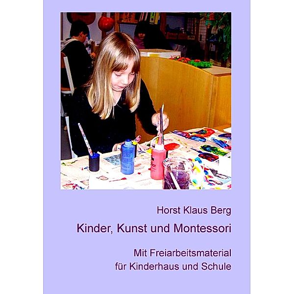 Kinder, Kunst und Montessori, Horst Klaus Berg