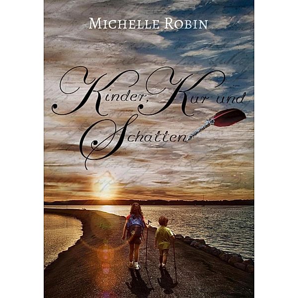 Kinder, Kur und Schatten, Michelle Robin