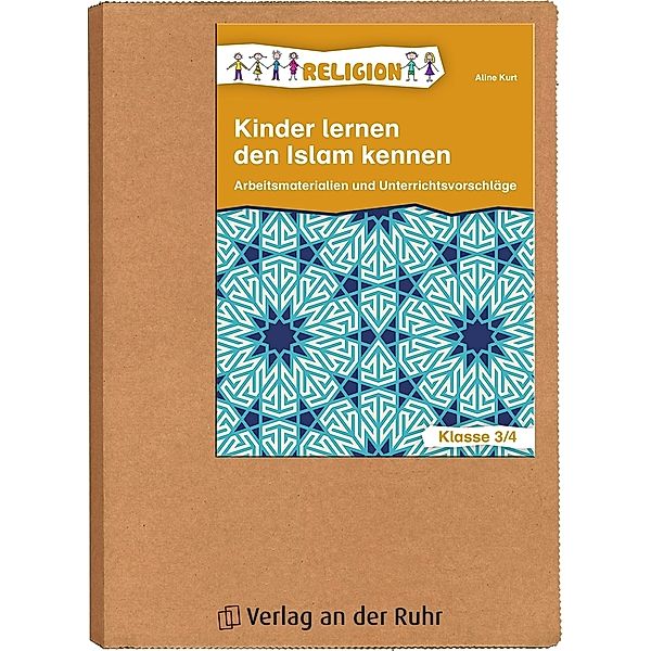 Kinder lernen den Islam kennen - Klasse 3/4, Aline Kurt