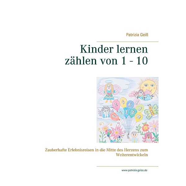 Kinder lernen zählen von 1 - 10, Patrizia Geiß