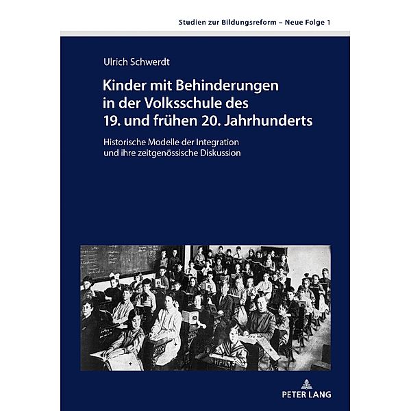 Kinder mit Behinderungen in der Volksschule des 19. und fruehen 20. Jahrhunderts, Schwerdt Ulrich Schwerdt