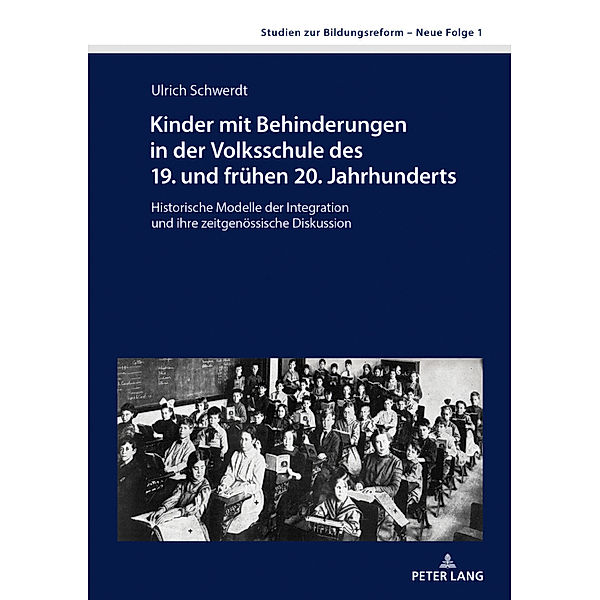 Kinder mit Behinderungen in der Volksschule des 19. und frühen 20. Jahrhunderts, Ulrich Schwerdt