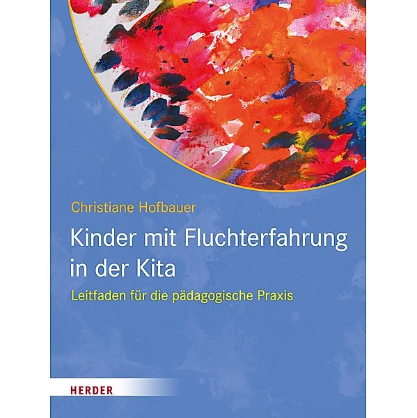 Kinder mit Fluchterfahrung in der Kita, Christiane Hofbauer