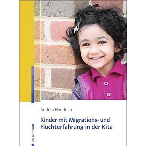 Kinder mit Migrations- und Fluchterfahrung in der Kita, Andrea Hendrich
