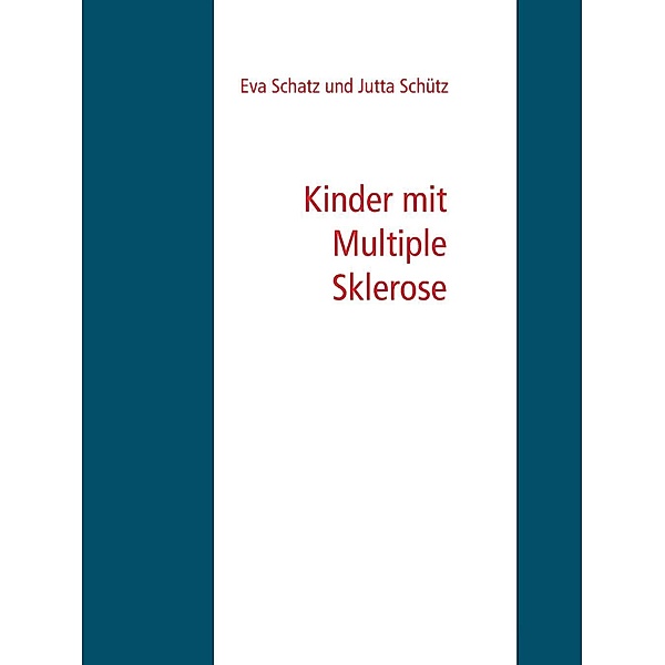 Kinder mit Multiple Sklerose, Jutta Schütz, Eva Schatz
