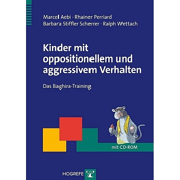 Kinder mit oppositionellem und aggressivem Verhalten, Marcel Aebi, Rhainer Perriard, Barbara Stiffler Scherrer