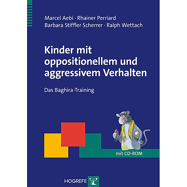 Kinder mit oppositionellem und aggressivem Verhalten, m. CD-ROM, Marcel Aebi, Rhainer Perriard, Barbara Stiffler Scherrer, Ralph Wettach
