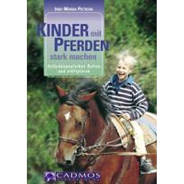 Kinder mit Pferden stark machen / Cadmos Pferdewelt, Inge-Marga Pietrzak