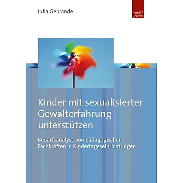 Kinder mit sexualisierter Gewalterfahrung unterstützen, Julia Gebrande