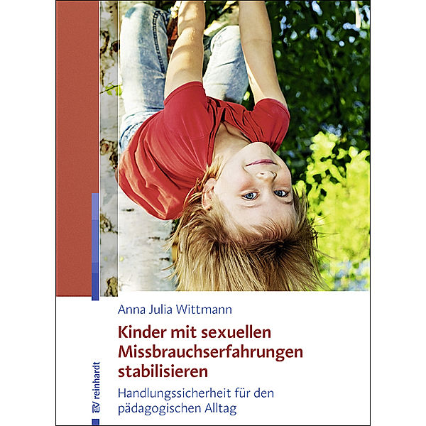 Kinder mit sexuellen Missbrauchserfahrungen stabilisieren, Anna J. Wittmann