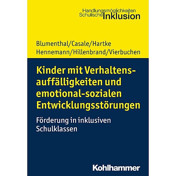 Kinder mit Verhaltensauffälligkeiten und emotional sozialen Entwicklungsstörungen, Yvonne Blumenthal, Gino Casale, Bodo Hartke, Thomas Hennemann, Clemens Hillenbrand, Marie-Christine Vierbuchen