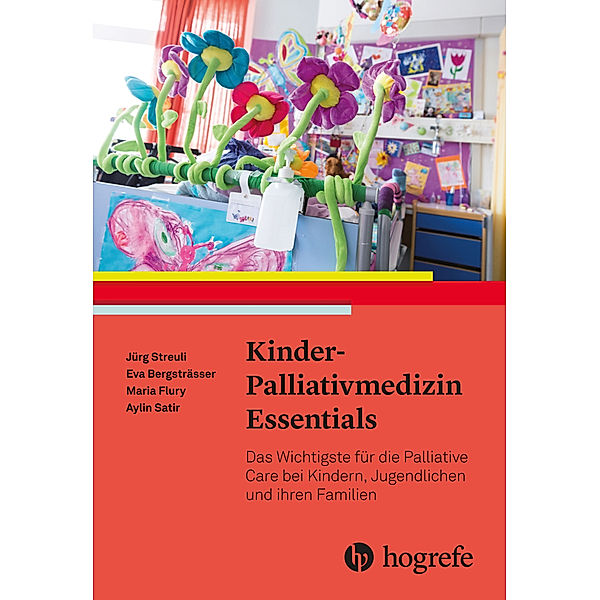 Kinder-Palliativmedizin Essentials, Jürg Streuli, Eva Bergsträsser, Angela Caduff Good, Maria Flury