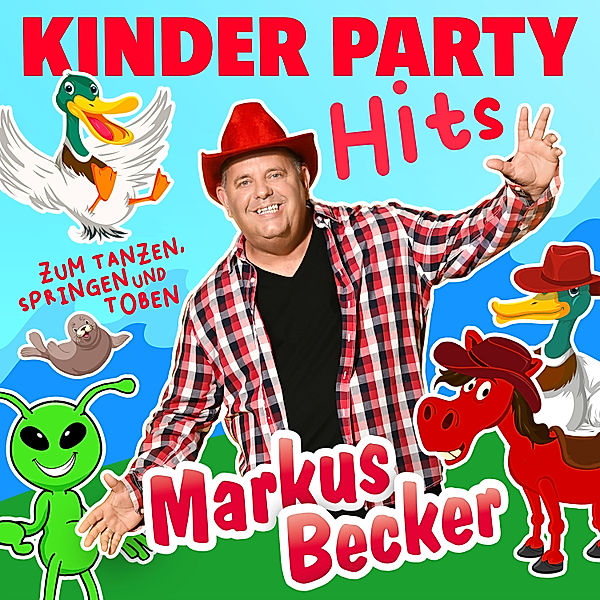Kinder Party Hits zum Tanzen, Springen und Toben, Markus Becker