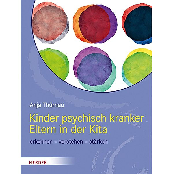 Kinder psychisch kranker Eltern in der Kita, Anja Thürnau