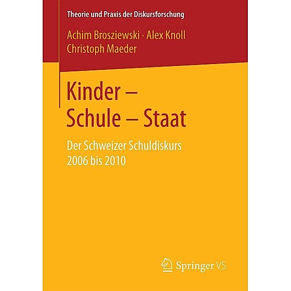 Kinder - Schule - Staat / Theorie und Praxis der Diskursforschung, Achim Brosziewski, Alex Knoll, Christoph Maeder