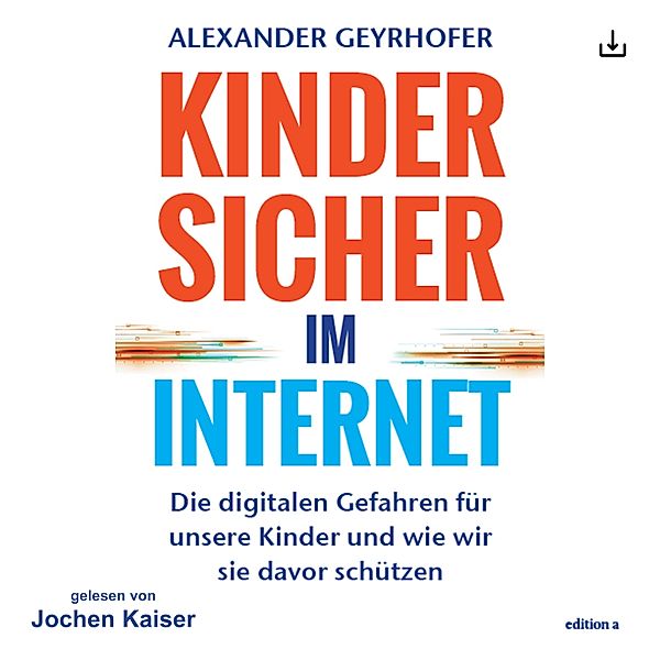 Kinder sicher im Internet, Alexander Geyrhofer