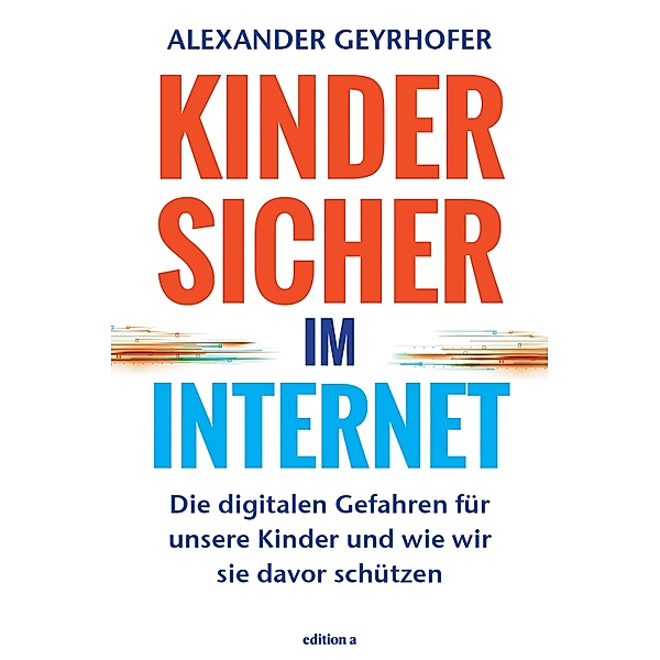 Kinder sicher im Internet, Geyrhofer Alexander