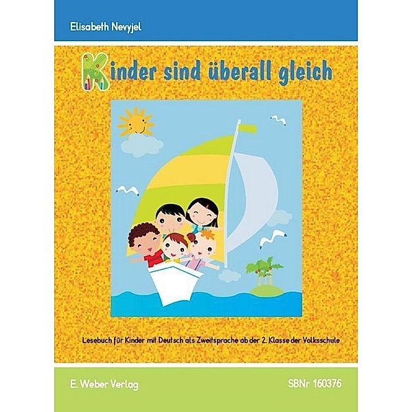 Kinder sind überall gleich - Lesebuch, Elisabeth Nevyjel