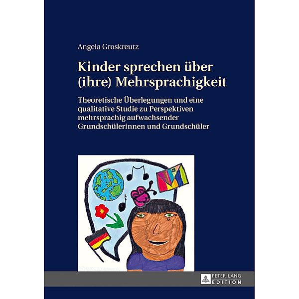 Kinder sprechen ueber (ihre) Mehrsprachigkeit, Angela Groskreutz