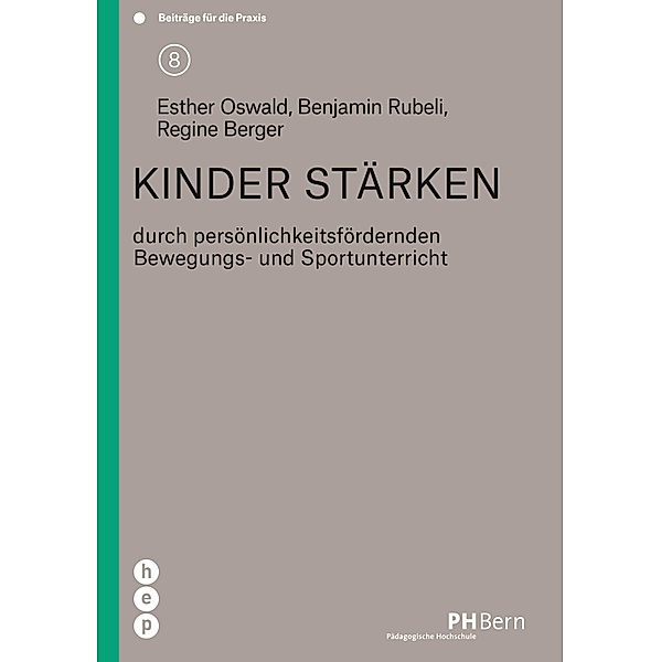 Kinder stärken / Beiträge für die Praxis Bd.8, Esther Oswald, Regine Berger, Benjamin Rubeli