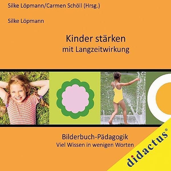 Kinder stärken mit Langzeitwirkung, Silke Löpmann