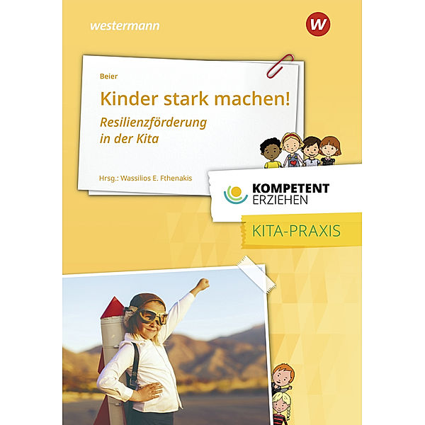 Kinder stark machen! Resilienzförderung in der Kita, Irene M. Beier