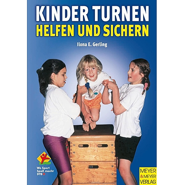 Kinder turnen / Wo Sport Spass macht, Ilona E. Gerling